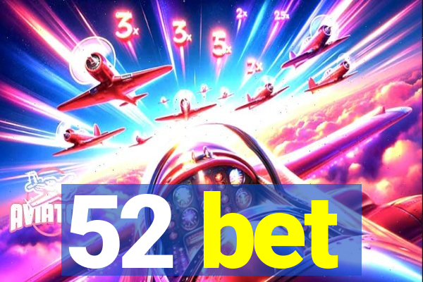 52 bet